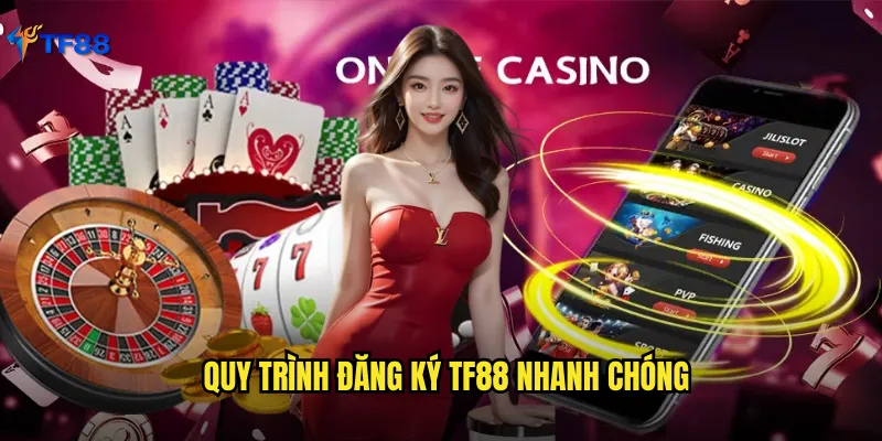 Quy trình đăng ký tf88 nhanh chóng