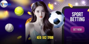 Kèo 1x2 Tf88