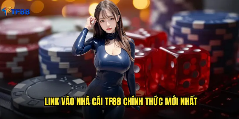 Link vào nhà cái tf88 chính thức mới nhất