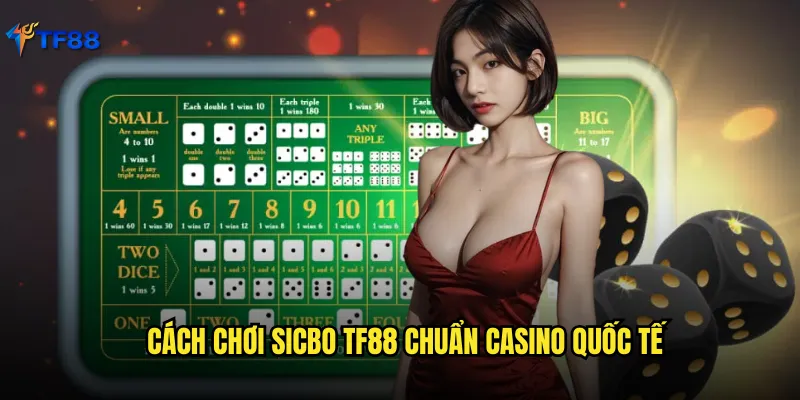 Cách chơi sicbo Tf88 chuẩn casino quốc tế