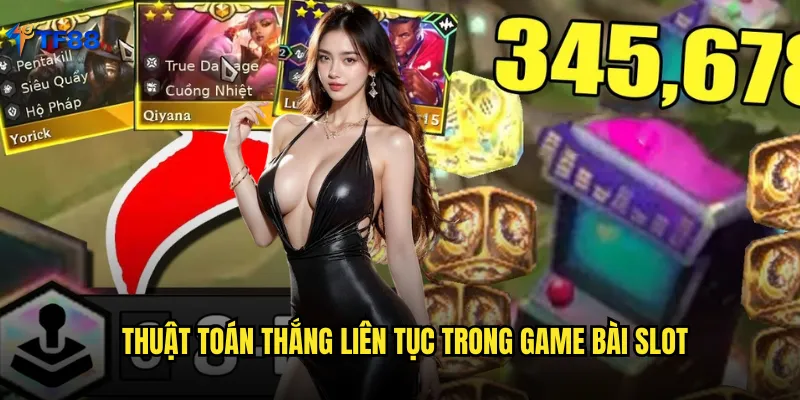 Thuật toán thắng liên tục trong game bài slot