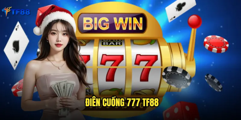 điên cuồng 777 Tf88